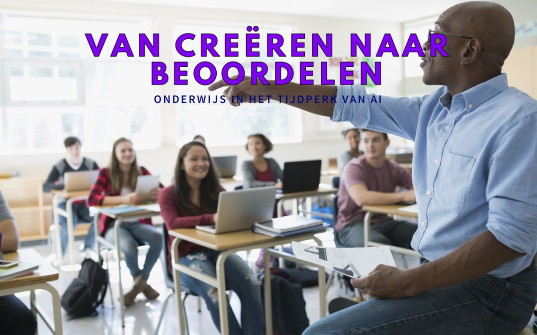 Onderwijs: van creëren naar beoordelen in het tijdperk van AI
