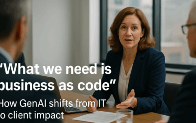 “What we need is business as code” – how GenAI shifts from IT to client impact